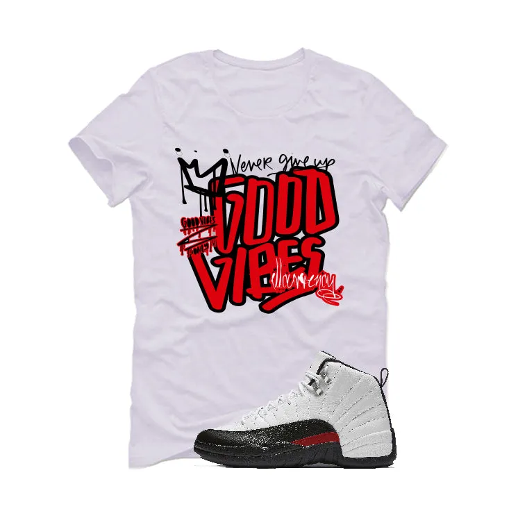 Air Jordan 12 “Red Taxi” | illcurrency White T-Shirt (Good Vibes)